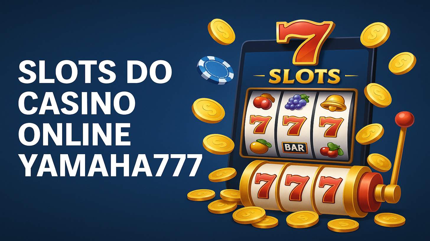 Jogos de Slot no Casino Online YAMAHA777